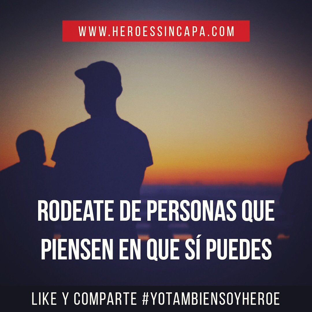 heroessinc's tweet photo. La gente que escojas para estar cerca de ti determinarán en buena parte el ritmo que lleves en tu camino al éxito. #yotambiensoyheroe https://t.co/ohotPgbRtb