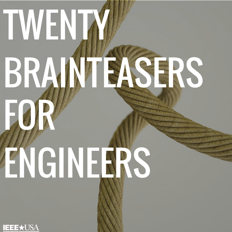 IEEEUSA's tweet photo. 20 Great Brainteasers for #Engineers. https://t.co/w7WPgwteVd https://t.co/J0Mo6Eg0C7