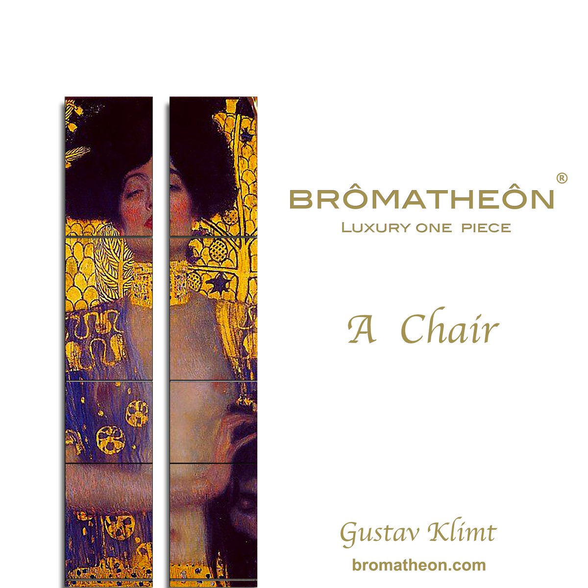 "A Chair" Design #Gustavklimt bromatheon.com 
Bromatheon Luxury one piece

#Art- #Design- #Luxury- #culture #Home - #Hotel - #Museum - #Bank- #Yaght - #SPA -#Businessstudy - #culturalevent - #Artgalleries - #Hallteathers - #Retail