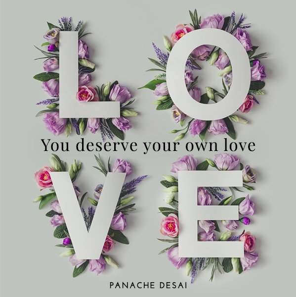 PanacheDesai's tweet photo. Just for today, focus on loving yourself. This isn't a selfish thing to do. It is the greatest gift you can offer to everyone in your life. https://t.co/hDmI4DavIx