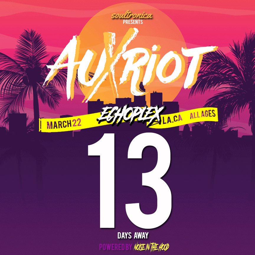noiseNthehood's tweet photo. AUXRIOT IS 13 DAYS AWAY. 
the count down begins!

Thursday March 22nd- 7PM
@TheEchoLA 

Tickets: https://t.co/Ra7UFfyijn https://t.co/YGSQTNCEQj