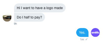 smithographic's tweet image. Client: “Hi. I want to have a logo made. Do I have to pay?”

Me: “Yes."
:\
