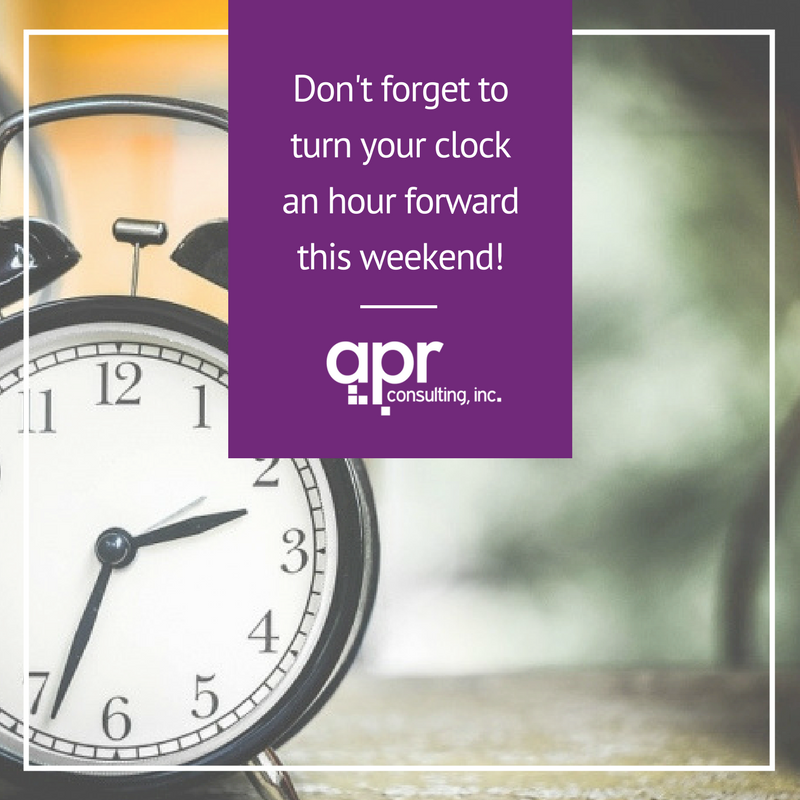 APRConsulting's tweet photo. A friendly reminder - Don't forget to turn your clocks an hour forward this weekend! #daylightsavings https://t.co/uM3WbcwPqL