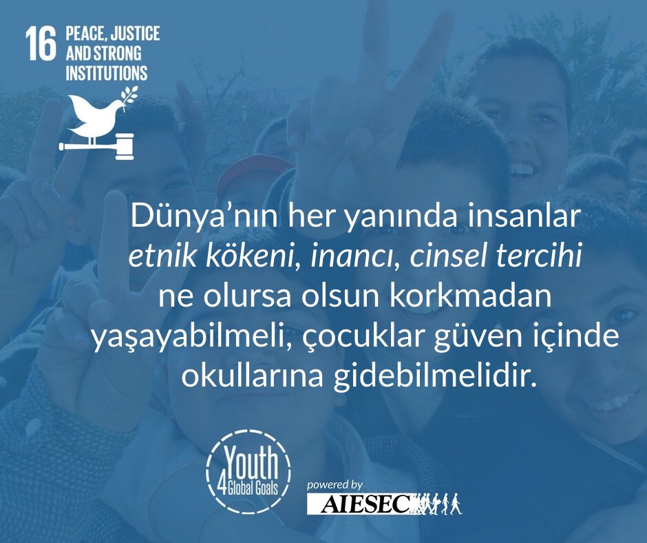 İnsanların, etnik kökeni, inancı, cinsel tercihi ne olursa olsun güven için yaşayabilmeliler. 🕊 #Youth4GlobalGoals #SDG16