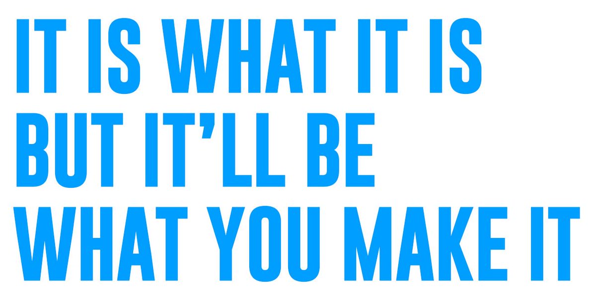 Sortfolio's tweet image. It is what it is but it&apos;ll be what you make it #motivation