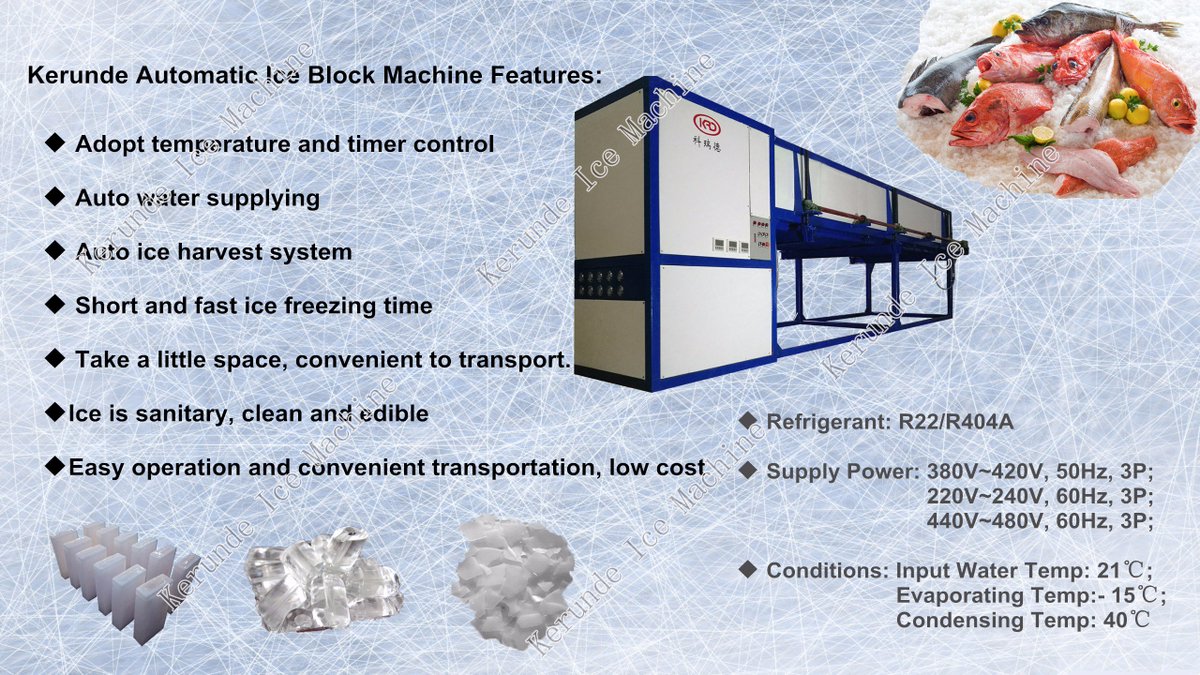 Kerunde 10T/Day Automatic Block Ice Machine
Our products are suitable for use in ice fresh supermarket, fruits and vegetables preservation, food processing,meat, fisheries deep-sea fishing
Email ：sadikkerundeice@gmail.com