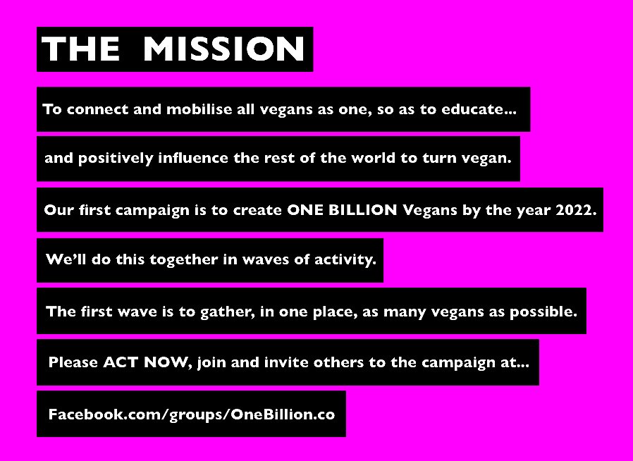 The New Campaign to create One Billion Vegans by 2022 is at - facebook.com/groups/OneBill… | #vegan #govegan #plantbased #animalrights #onebillion