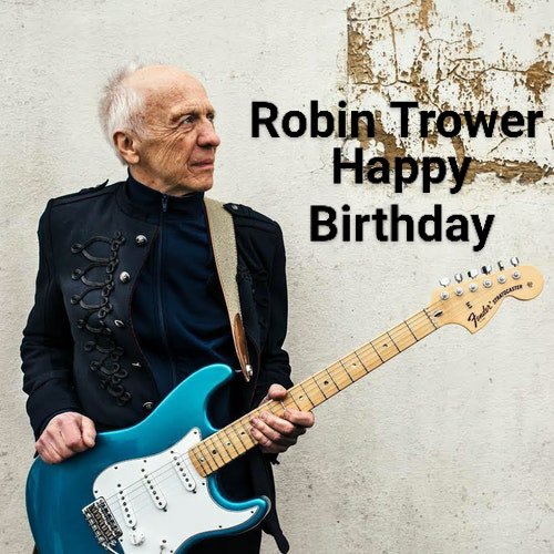 Apparently all my favorite guitarist are in their 70s. Happy Birthday Robin Trower! 