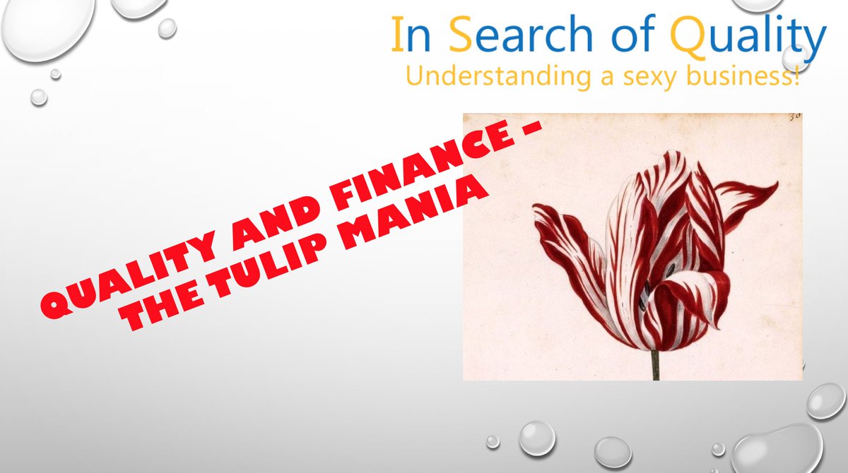 Quality and Finance – The TULIP MANIA #Quality 
insearchofquality.com/tulip-mania/