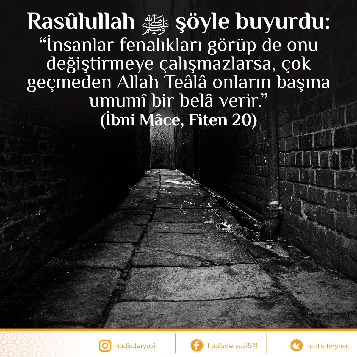 hadisderyasii's tweet photo. Rasûlullah ﷺ şöyle buyurdu: 

“İnsanlar fenalıkları görüp de onu değiştirmeye çalışmazlarsa, çok geçmeden Allah Teâlâ onların başına umumî bir belâ verir.”

 (İbni Mâce, Fiten 20) Hadis-i Şerif https://t.co/16mGDgZMhx