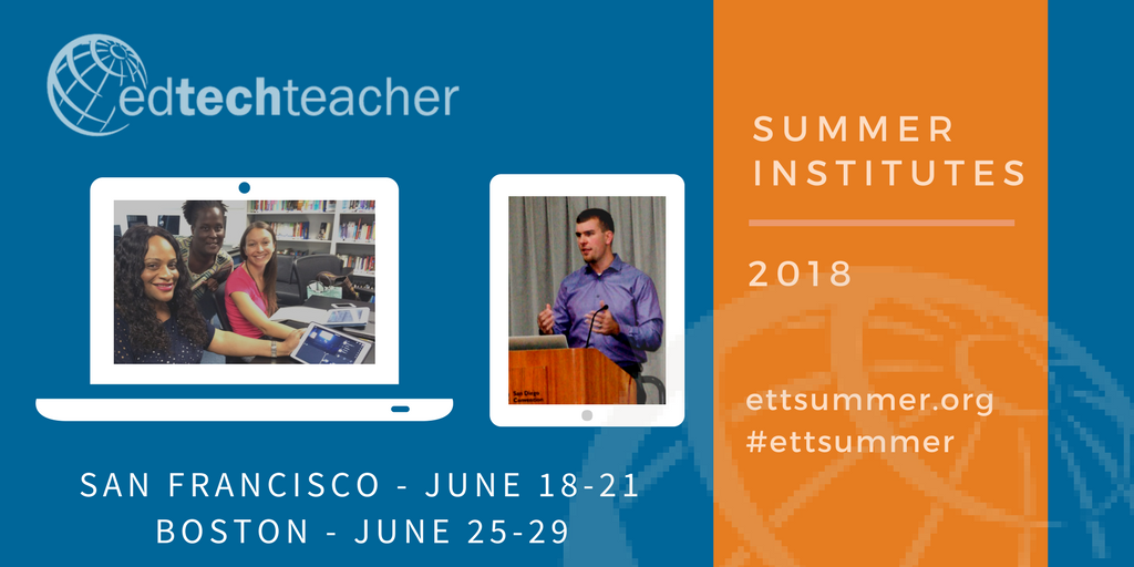 EdTechTeacher21's tweet image. This summer we will be in San Francisco and Boston for a new type of learning experience! Week-long institutes featuring 1 and 2 day learning opportunities! Stay for 1 day or the whole week, the choice is yours! Learn more at ettsummer.org #ettsummer