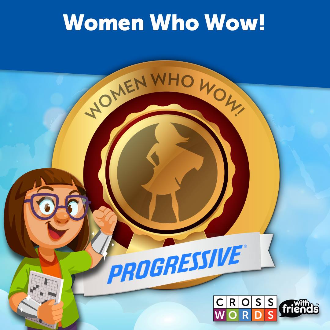 You can be inspired by Women Who Wow in the Crosswords With Friends event, sponsored by <a href="/Progressive/">Progressive</a> ! We've created 12 new puzzles, all written by women, about women! Collect gems and earn the special #InternationalWomensDay badge.