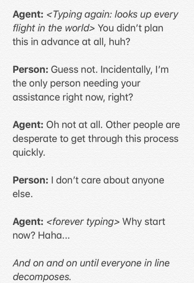 Me at an airport ticket counter vs. seemingly anyone who has ever been in front of me.