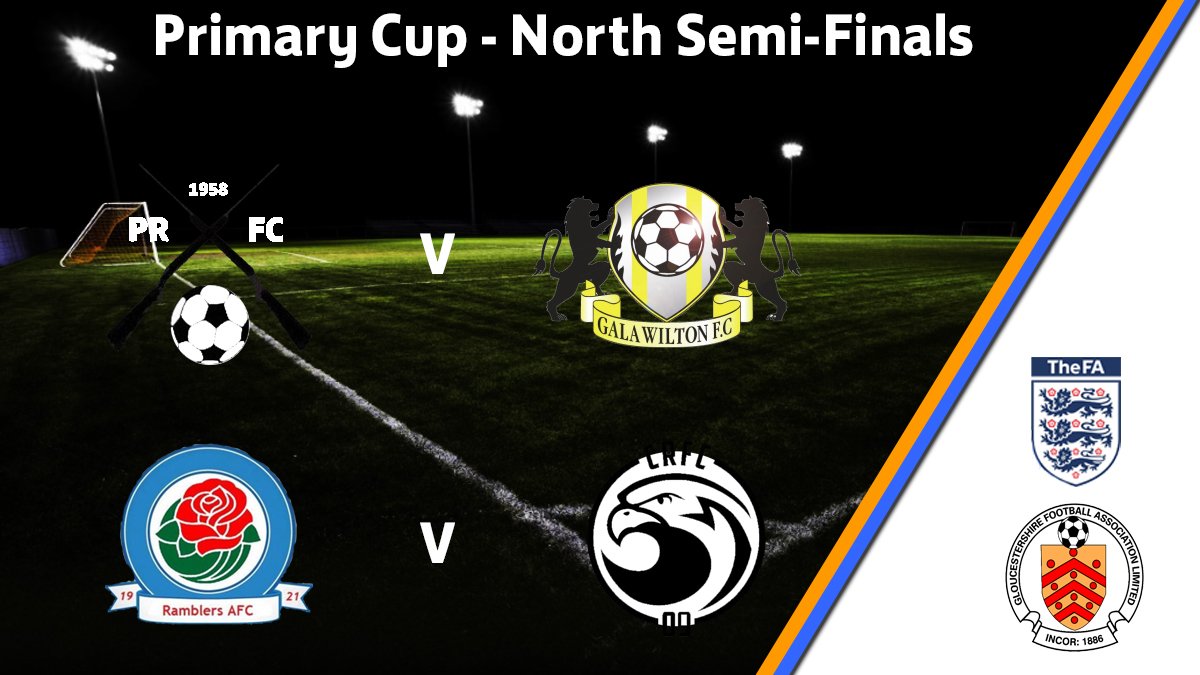 Primary Cup - North Semi-Finals

10/03/2018

<a href="/PrestburyRovers/">Prestbury Rovers Reserves</a> Res   V  <a href="/GalaWiltonFC/">Gala Wilton FC</a> A

<a href="/AfcRamblers/">Ramblers.AFC</a>  Res          V  <a href="/cotswoldrangers/">Cotswold Rangers FC</a> Res

ow.ly/OY1D30iR5mD