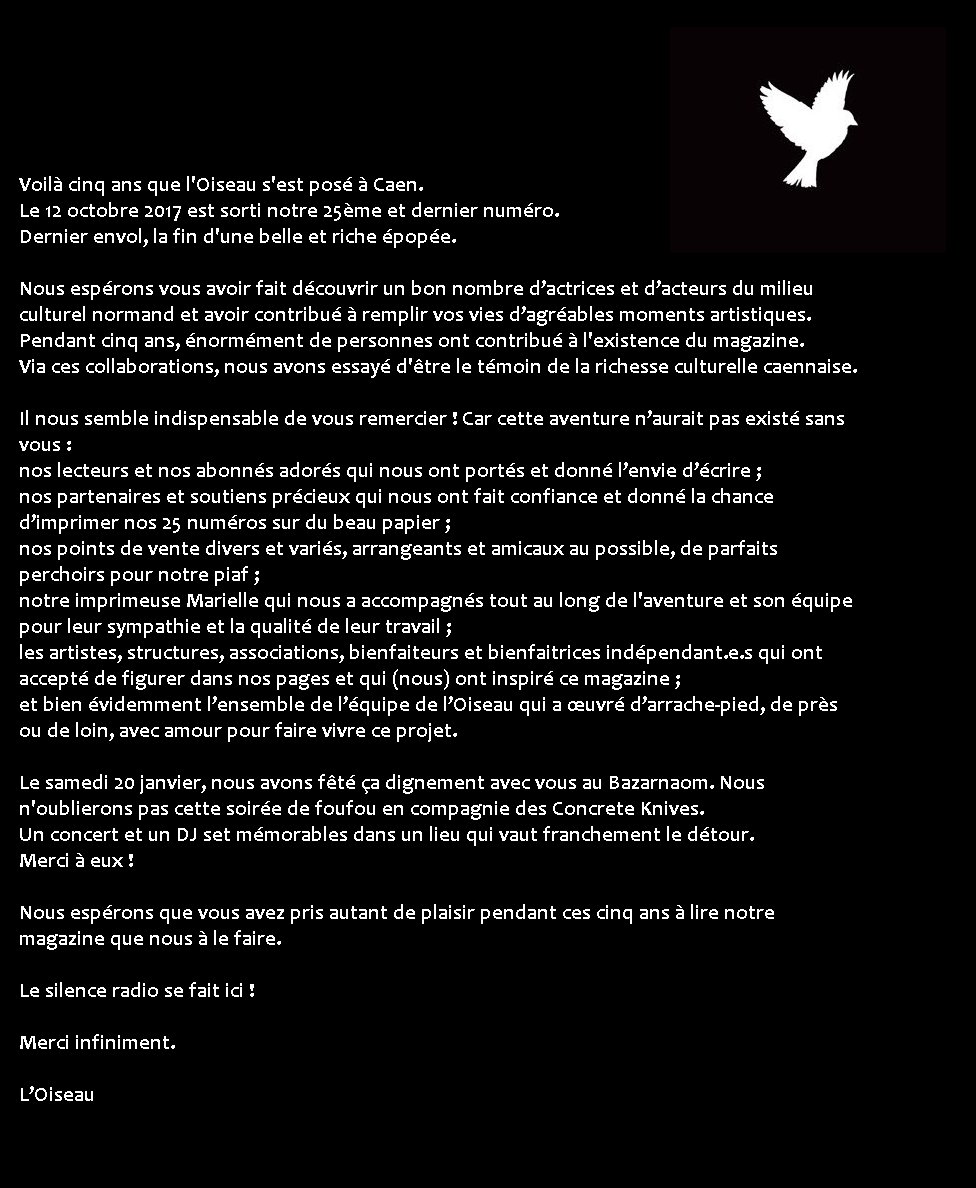 Voici notre toute dernière publication sur cette page. 
En effet, comme nous vous l'avons déjà dit, l'aventure L'Oiseau se termine ici !

#Merci à tous de nous avoir suivis et à bientôt via de nouveaux projets !