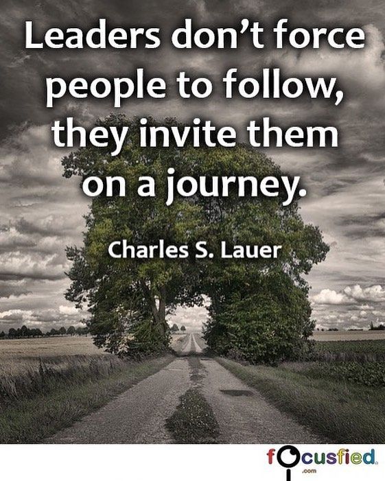 “Leaders don’t force people to follow they invite them on a journey.” Focusfied…. whatquotes.com/leaders-dont-f…