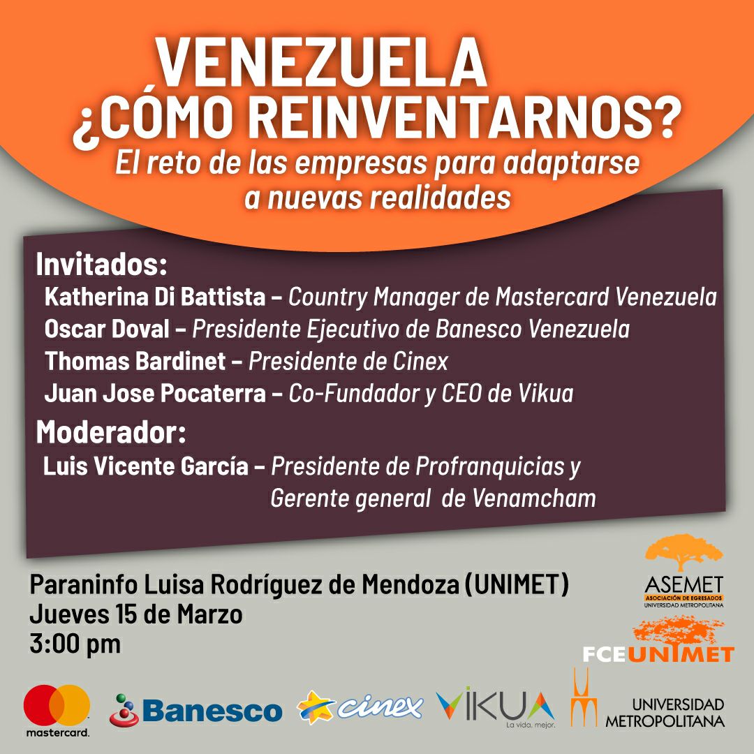 Los esperamos el jueves 15 de Marzo en nuestro conversatorio "Venezuela: ¿Cómo reinventarnos?" 

ENTRADA LIBRE

Lugar: Paraninfo UNIMET
Hora: 3:00pm

<a href="/Unimet/">Unimet</a> <a href="/FCEUNIMET/">FCEUNIMET</a> <a href="/MasterCardVE/">Mastercard Venezuela</a> <a href="/Banesco/">Banesco Banco Universal</a> <a href="/CinexVe/">Cinex</a> <a href="/Vikua_/">Vikua</a> <a href="/lvgarciag/">Luis Vicente Garcia / Incrementum Academy</a>