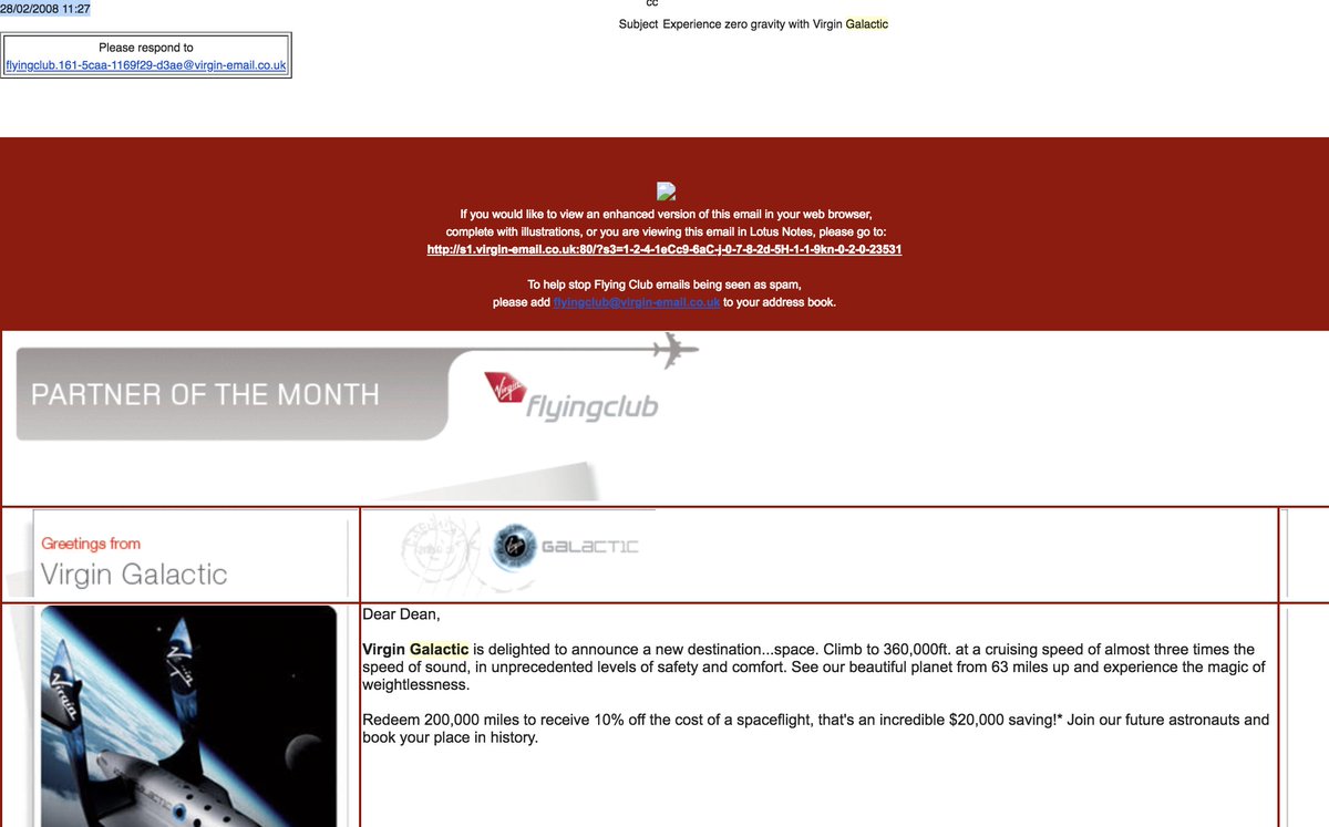 was clearing out my inbox and saw this 10 year old email which i saved - 1st email EVER offering me space travel - amazing. could have got 10% off <a href="/virgingalactic/">Virgin Galactic</a> for 200,000 miles. bargain. can I still redeem <a href="/richardbranson/">Richard Branson</a>?