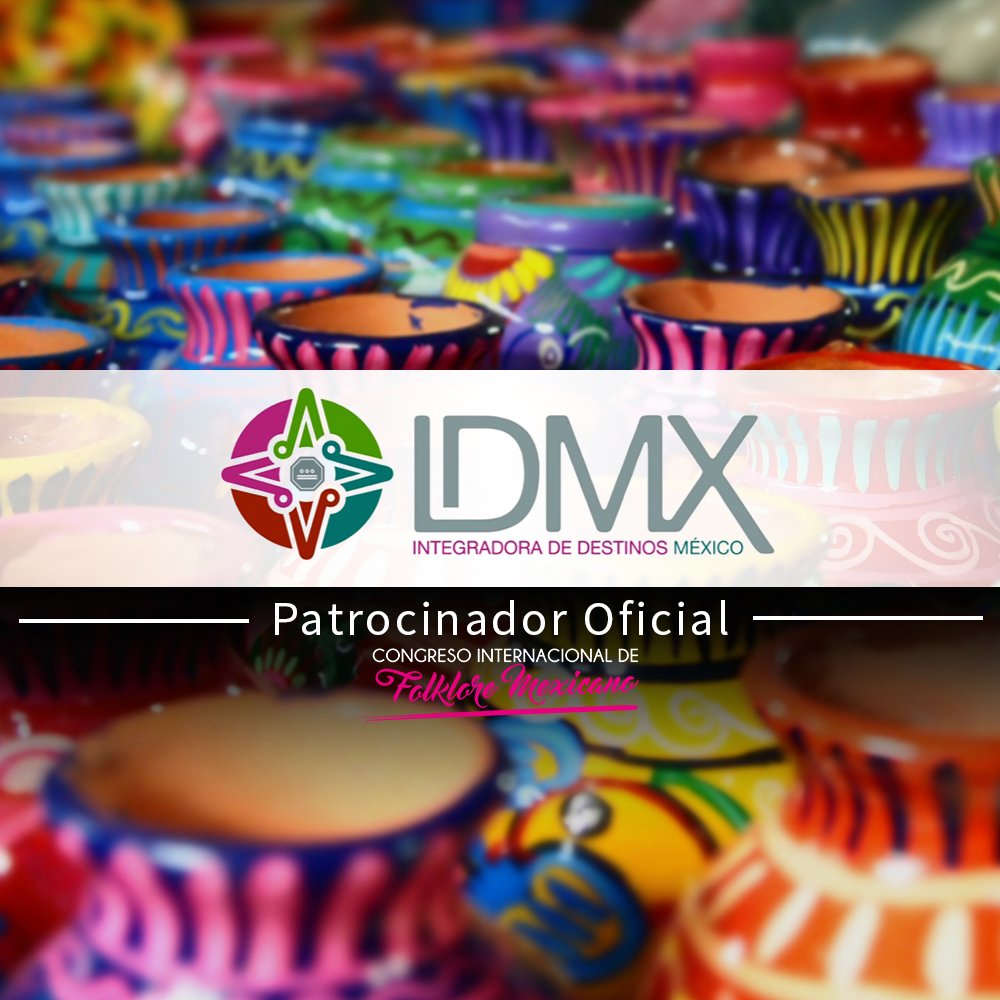 CIFolkloreMX's tweet photo. El Primer Congreso Internacional de Folklore Mexicano es traído para ustedes gracias a Integradora de Destinos México en colaboración con nuestros valiosos patrocinadores https://t.co/ySdnHdWTrH