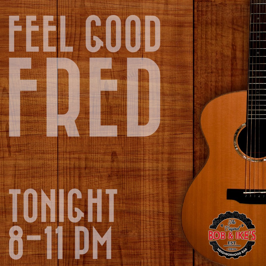 Feel Good Fred returns to Bob &amp; Ike's TONIGHT! Bring a friend and get here early! #BobAndIkes #SGF #Music