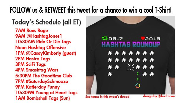 Hashtag Roundup - Saturday  

FOLLOW us &amp; RETWEET this tweet for a chance to #win a cool T-Shirt! 

** WE ARE GIVING AWAY 3 SHIRTS TODAY! **

Download our FREE IOS/Android #game app at app.hashtagroundup.com
(Receive game notifications, full daily # schedule &amp; best of lists!)