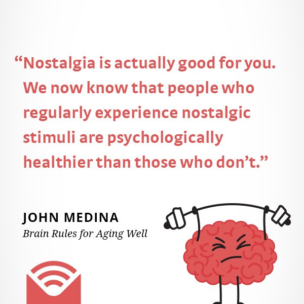 BabyBrainRules's tweet image. Nostalgia is actually good for you. #brainrules