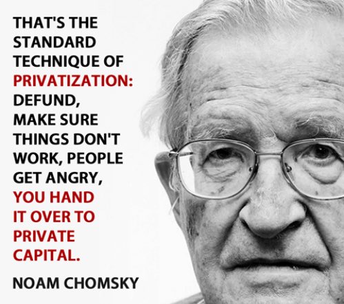 NHSMillion's tweet photo. Noam Chomsky, a world-renowned political analyst, explains the standard technique of privatisation:
* Defund
* Make sure things don’t work
* People get angry
* You hand it over to private capital

Does that sound familiar to anyone? https://t.co/wcdyXwhVTc