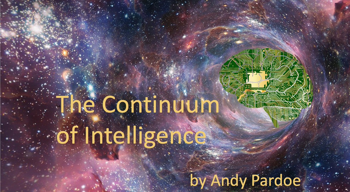 Pardoe_AI's tweet photo. Check out my latest article "The Continuum of Intelligence" https://t.co/nH1ZMD0bzq Book my the same title published in 2018 https://t.co/h34fCeMkR2 https://t.co/CWclVQzlYS
