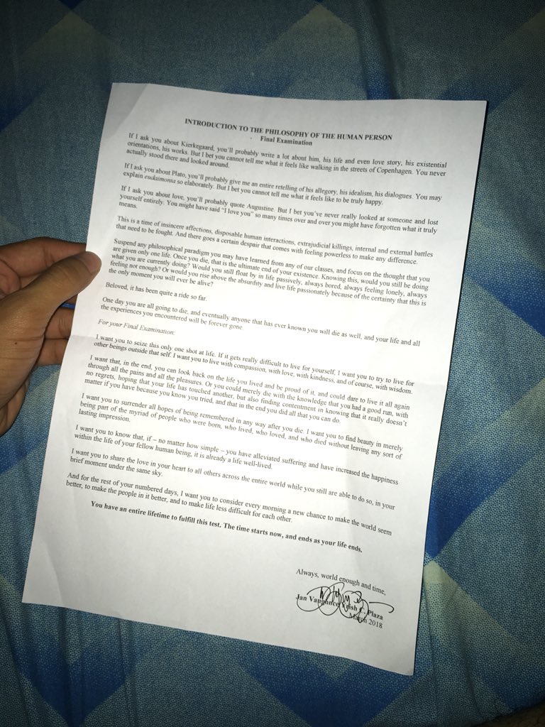 RanSheeran's tweet photo. This paper below was our final exam in philosophy. It turned out to be the most difficult exam that I will take, for it ends when we die.

The point is that no matter how difficult life is, please make life less difficult for others.

We need more teachers like her. https://t.co/Inv3SNr2yH