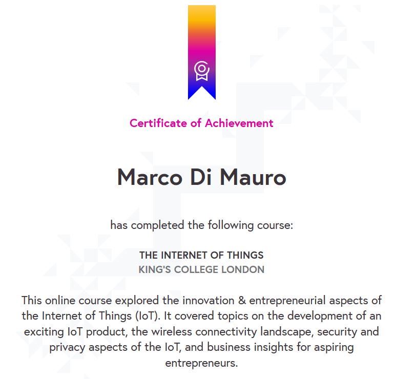mrcdimauro's tweet photo. Proud to get my certificate for The Internet of Things Course:  @FutureLearn @KingsCollegeLon @LeicaGeoUK #IoT #Future https://t.co/uXG8OxLt3B