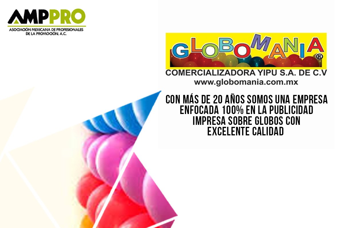 AmpproMx's tweet photo. Globomania UNA EMPRESA LÍDER EN GLOBOS PROMOCIONALES!! En Asociación Mexicana de Profesionales de la Promoción-AMPPRO formamos alianzas con empresas promocionales en diferentes rubros ¡FORMA PARTE DE ESTA CONEXIÓN ÚNICA CON TODO MÉXICO!! #SociosAMPPRO #Alianzas #Empresas https://t.co/OBC2nFOH1x