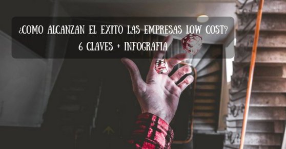 MarinaLopez91's tweet photo. ¿Cómo alcanzan el éxito las empresas Low Cost? 6 Claves + Infografía https://t.co/0l3CbGPvg9 https://t.co/RDUsZdFla3