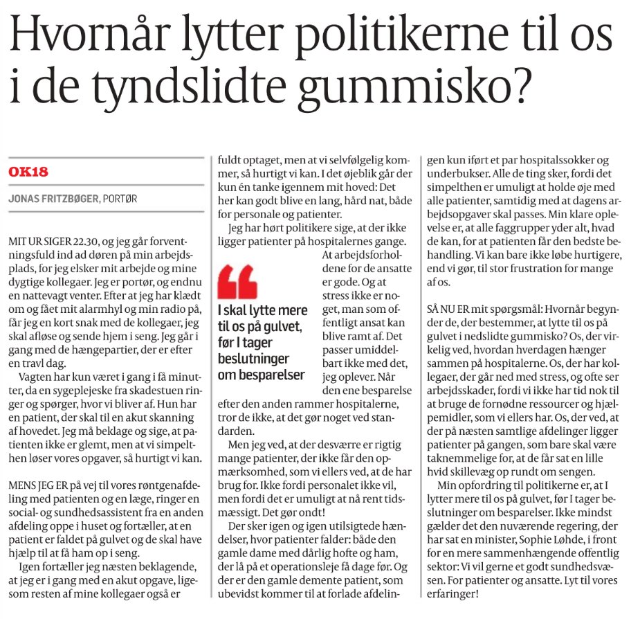 Portøren Jonas Fritzbøger oplever en anden virkelighed i hans hverdag på hospitalet end den, han hører politikerne tale om. Hans opfordring til #dkpol: Lyt til os på gulvet, FØR I tager beslutninger! #nyestemmer #sundpol