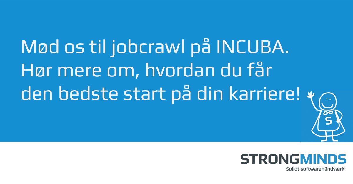 STRONGMINDSDK's tweet photo. Kom til #jobcrawl på #INCUBA og hør bl.a. om vores #graduateprogram, der sikrer dig den bedst mulige start på din #karriere i #softwarebranchen. https://t.co/smB1m1wrxy #datalogi #datalogistudernede #au #aarhusuni #aarhus #ledigejobs https://t.co/RXXqwju43v