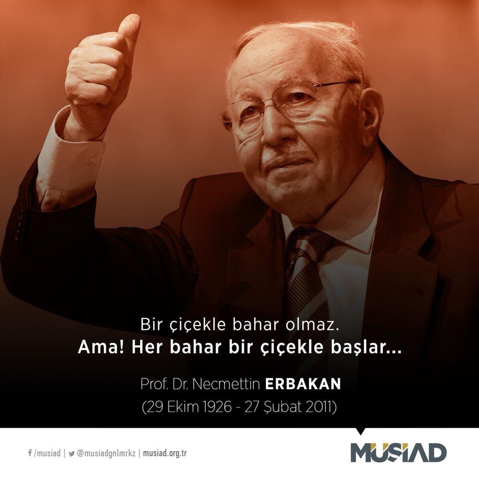 Bir çiçekle bahar olmaz. Ama! Her bahar bir çiçekle başlar...
Prof. Dr. Necmettin Erbakan
(29 Ekim 1926 - 27 Şubat 2011)
Değerli fikir ve dava insanı Hemşehrimiz Merhum Erbakan Hocamızı rahmet ve minnetle anıyoruz.