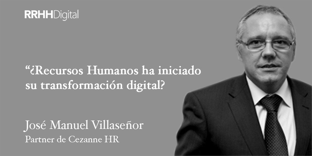 RRHHDigital's tweet photo. #Opinión  José Manuel Villaseñor: "¿Recursos Humanos ha iniciado su transformación digital?" #RRHH 💡 @CezanneHR https://t.co/B8sMc7htr1