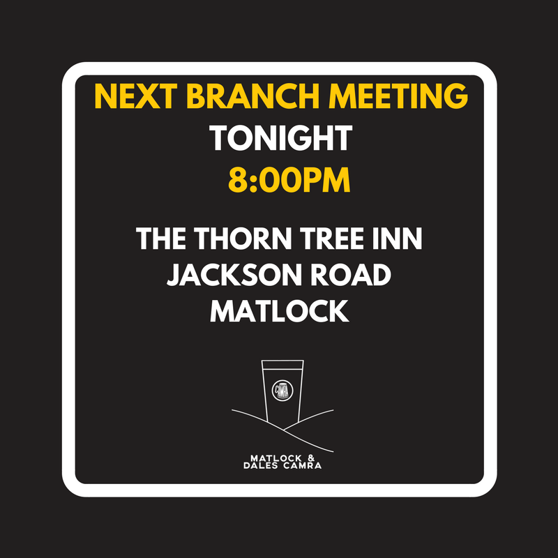 Come and join us at The Thorn Tree Inn in Matlock this evening for our Branch Meeting.  We'll be presenting the <a href="/MAD_CAMRA/">MAD CAMRA</a> 2018 Pub of the Year with their certificate.