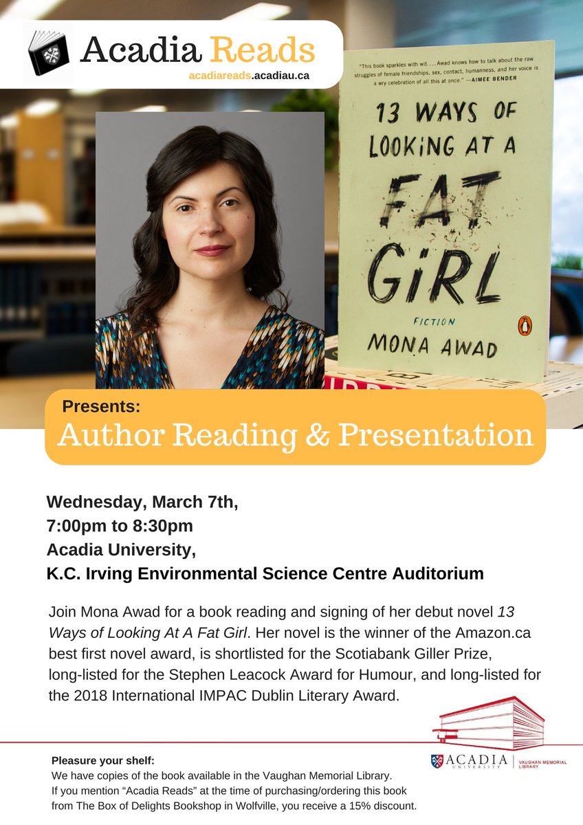 acadialibrary's tweet photo. #AcadiaReads presents: Author Reading with Mona Awad March 7th at 7pm in the K.C. Irving Environmental Science Centre! Join Mona Awad for a book reading and signing of her debut novel 13 Ways of Looking At A Fat Girl. https://t.co/deu1fv89WJ #Acadiau #Wolfville #authorreading https://t.co/jhzd3ozqVj