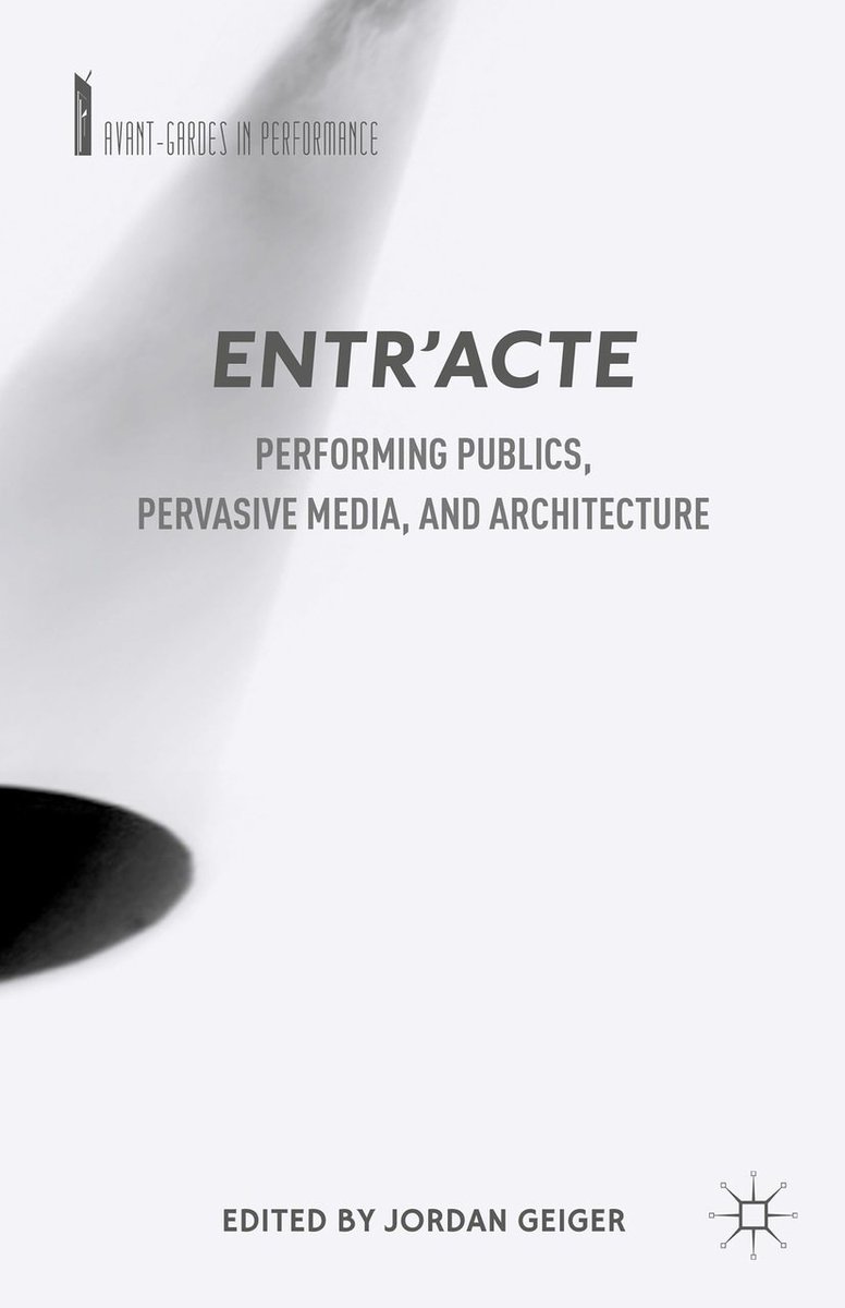 PalgraveTheatre's tweet photo. Out in paperback in our 'Avant-Gardes in Performance' series, @jordangeiger's collection employs the entr'acte as a model for conceptualizing emerging formations of publics and of public space. https://t.co/jrKxJlEmyy https://t.co/x4WzmWwsGc