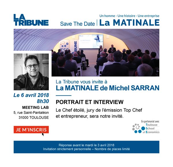 MATINALE <a href="/MichelSARRAN/">Michel SARRAN Restaurant</a>, Chef étoilé, Jury de l'émission <a href="/TopChefA3/">TopChef</a> et entrepreneur, est notre invité
RDV le 6/04 à 8h30 au <a href="/MeetingLab/">MeetingLab Europa</a> 
Avec <a href="/TSEinfo/">TSE</a> 
INSCRIPTIONS : bit.ly/2CjC6XD