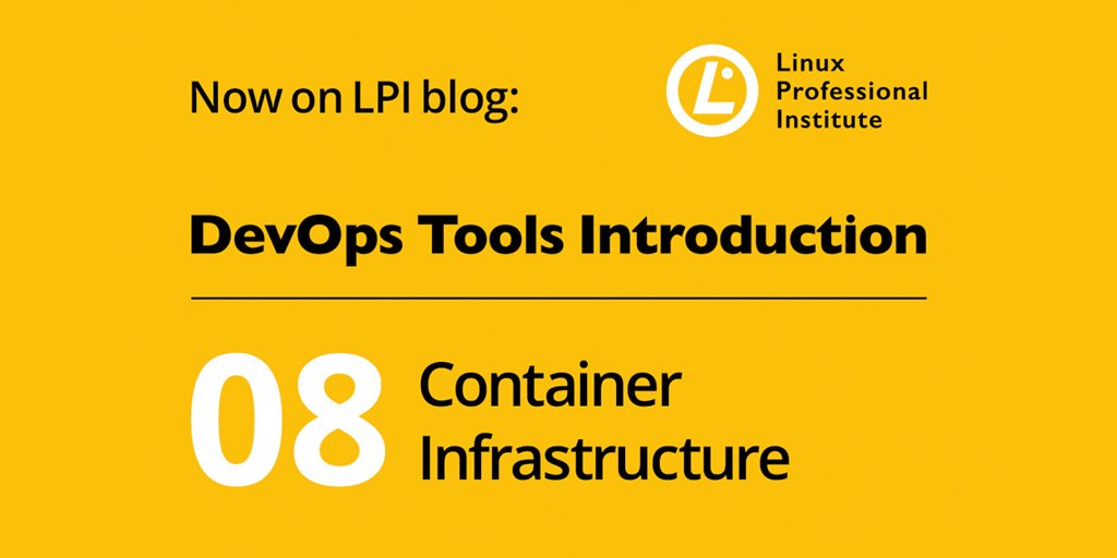 LPIConnect's tweet photo. .@fthorns on container infrastructure - objective 702.3 of the LPIC DevOps Tools Engineer exam.  https://t.co/OhjJnvrA5m https://t.co/1eMuMjxYCq