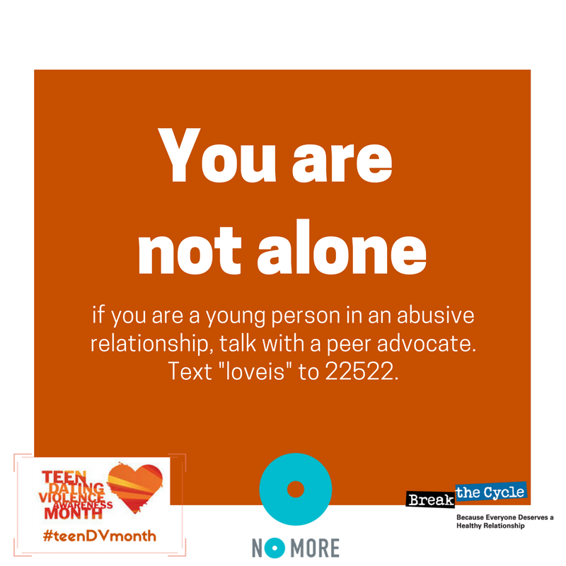 As #TeenDVAM comes to a close, we want to make sure that everyone is aware of at least one resource to provide victims of #TeenDatingViolence. If you or someone you know has experienced #DatingViolence, text “loveis” to 22522 to speak to an #advocate. #YouAreNotAlone