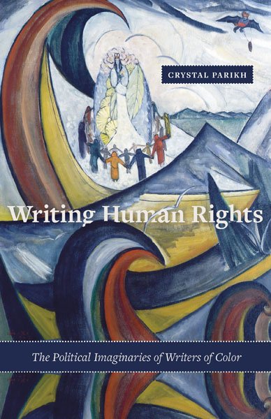 APAInstitute's tweet photo. THURS 3/1 (6:30-8:00p) we’ll be toasting #WritingHumanRights by #CrystalParikh, a book that views work by American writers of color (#ToniMorrison, #ChangraeLee, #AnaCastillo, @aimeephan) thru the lens of int’l human rights and political communities. >> https://t.co/Iod42jiS8u https://t.co/3qERHF6FvR