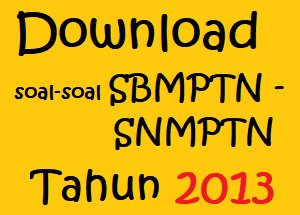 Download soal-soal SBMPTN (SNMPTN) 2013 aengaeng.com/2017/11/downlo…