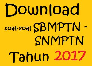 Download soal-soal SBMPTN (SNMPTN) 2017 aengaeng.com/2017/11/downlo…