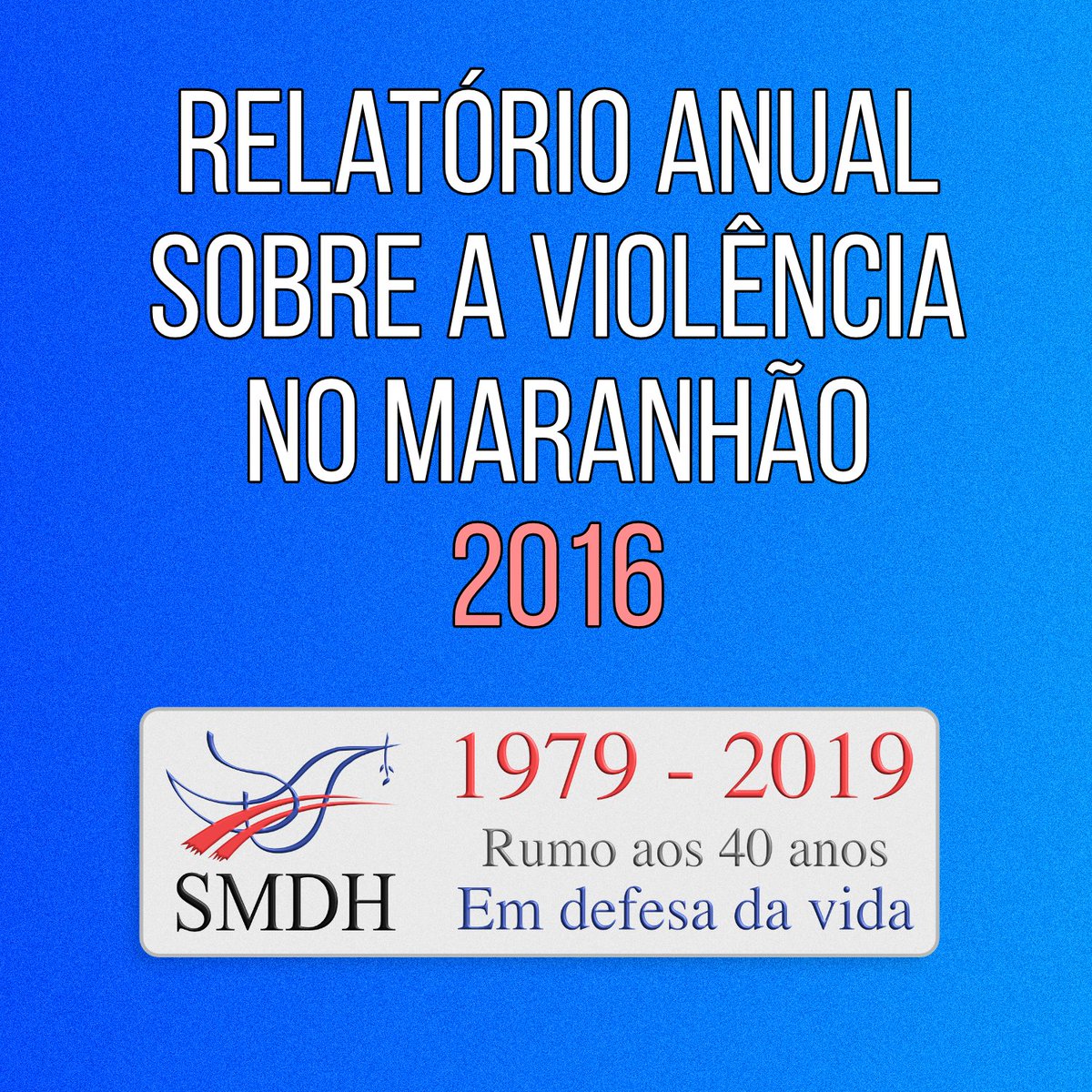 smdhvida's tweet photo. SMDH divulga Relatório sobre a Violência no Maranhão de 2016: https://t.co/e9Ie9StHEB https://t.co/4wEHsRAs0E