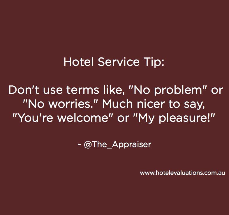 The_Appraiser's tweet photo. #HotelServiceTip: Don’t use terms like, "No problem" or "No worries." Much nicer to say, "You're welcome" or "My pleasure!” #Hotels #Hoteliers #CustServ #Service #HotelEvaluations https://t.co/W0juw2VSpb