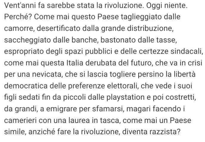 MartaEcca's tweet photo. "Perché il Paese invece di fare la rivoluzione diventa razzista?
C'è un legame strettissimo tra la nullità di una classe dirigente e il rialzarsi della tensione etnica. Quando i reggitori non sanno dare risposte alla gente offrono nemici."
Rumiz, perfetto.
https://t.co/rJ3ESx1BSv https://t.co/eZSkphDFuQ