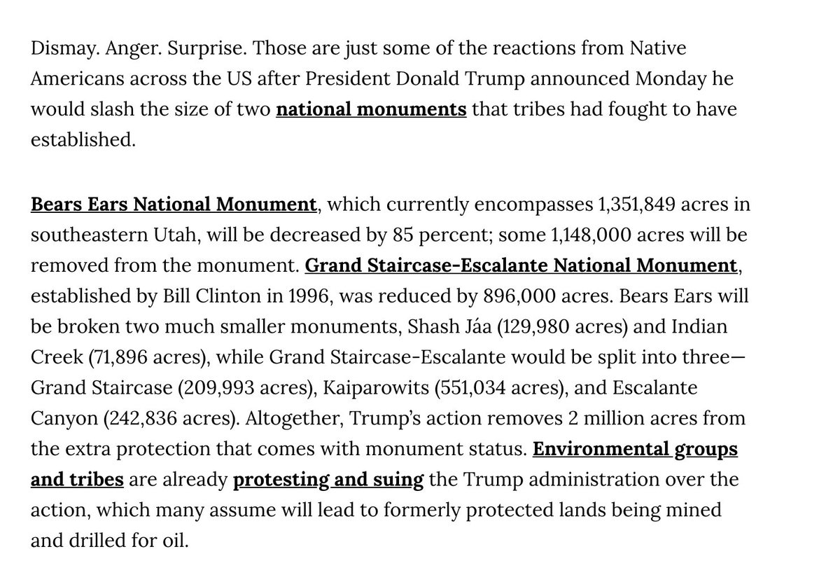 16. Trump decides to privatize the lands of the first people. Even though, the U.S. government has already stolen more than 99% of their land, they still want to squeeze out the last 1% https://www.vice.com/en_us/article/kzgwa9/native-americans-are-pissed-off-at-trumps-move-to-slash-public-land