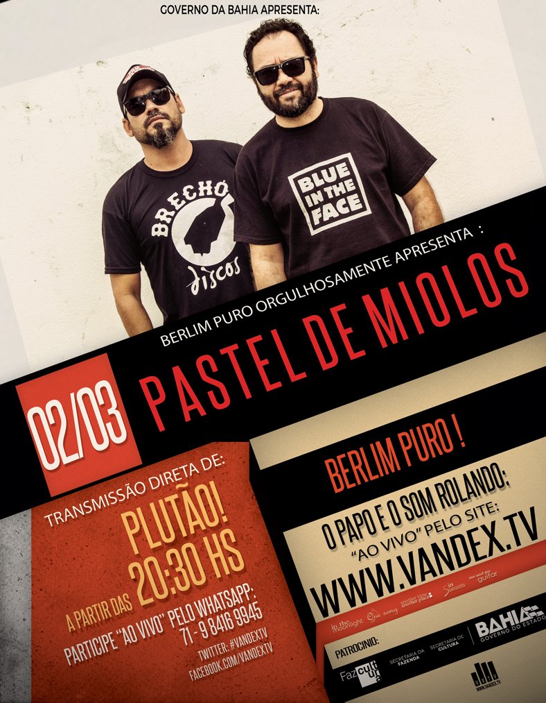 vandex's tweet photo. Sexta 02/03 às 20:30 hs, #VandexTv com a banda "PASTEL DE MIOLOS". Curta pelo https://t.co/9UcNjvZOJ2, Berlim Puro! https://t.co/i3UOF6ijpS